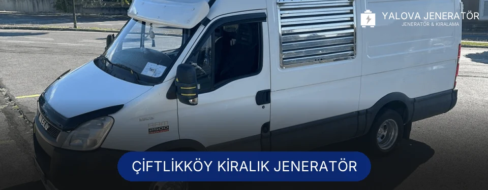 Çiftlikköy Kiralık Jeneratör