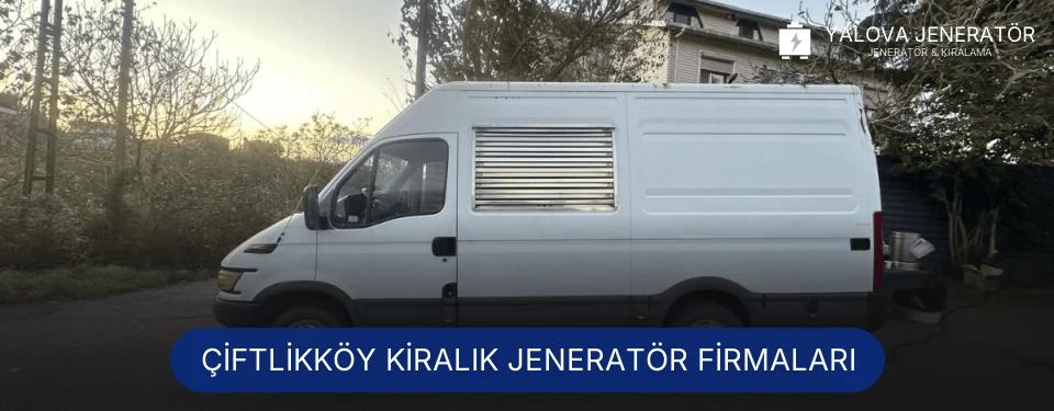 Çiftlikköy Jeneratör Kiralama