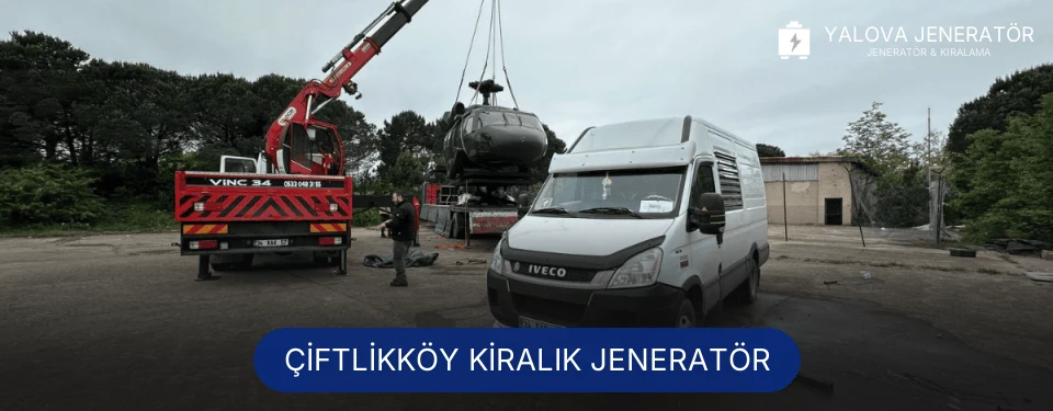 Çiftlikköy Kiralık Jeneratör